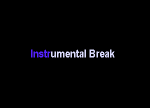 Instrumental Break