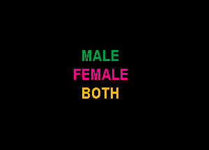 MALE
FEMALE

BOTH