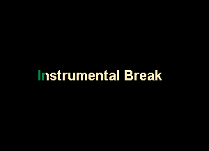 Instrumental Break