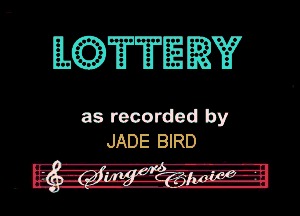 EQWE ?

as recorded by
JADE BIRD