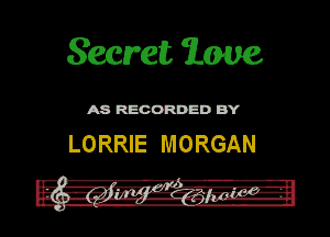 Smelt W

ASR'EOORDEDB'Y

LORRIE MORGAN