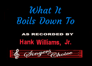 - what it
8051.9 Down 70

A8 RECORDED DY

Hank Williams, Jr.