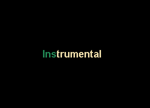 Instrumental