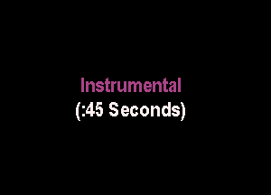 Instrumental

(145 Seconds)