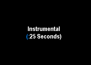 Instrumental

(25 Seconds)