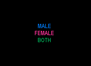 MALE

FEMALE
BOTH