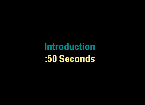 Introduction

250 Seconds