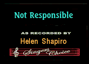 Not Responsible?

A8 RECORDED DY