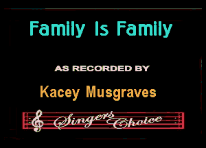 Famlly IS Famlly

MWDW

Kacey Musgraves