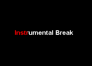 Instrumental Break