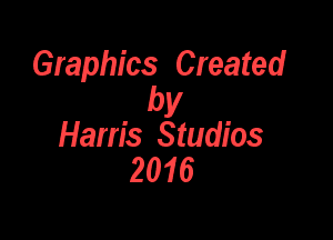 Graphics Created
by

Ham's Studios
2016