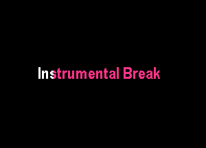 Instrumental Break