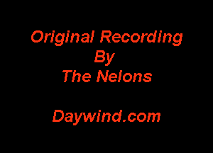 Original Recording
By
The Nelons

Daywind.com