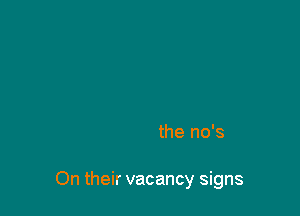 Illuminate the no's

On their vacancy signs