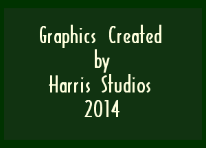 Graphics (reafcd
by

Harris Qudios
2014