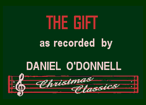 as recorded by

DANIEL O'DONNELL