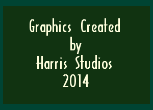 Graphics (reafcd
by

Harris Qudios
2014