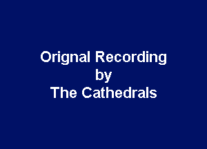 Orignal Recording

by
The Cathedrals