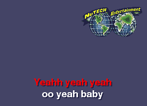 oo yeah baby
