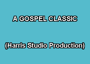 A GOSPEL GLASSIC

(Hm Production)