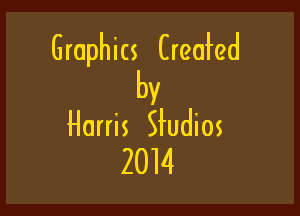 Graphics freaked
by

Harris Sfudios
2014