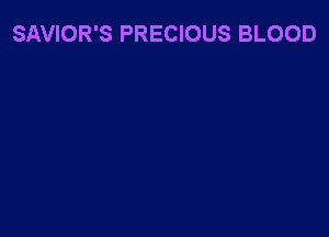 SAVIOR'S PRECIOUS BLOOD