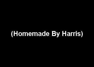 (Homemade By Harris)