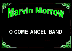 ?mgwm 1131c?)

rum

0 COME ANGEL BAND