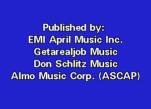 Published byz
EMI April Music Inc.
Getarealjob Music

Don Schlitz Music
Almo Music Corp. (ASCAP)