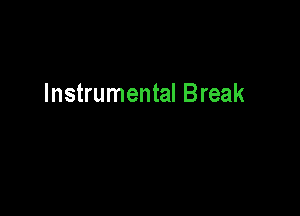 Instrumental Break