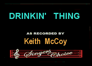 DRINKIN' Ti-IINS

AD RECORDED DY