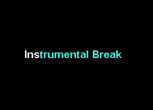 Instrumental Break