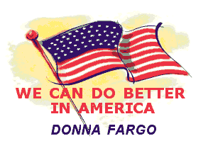 WE CAN DO BE'ITER
IN AMERICA

DONNA FARGO