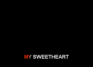 MY SWEETHEART