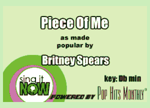 WHERE

as made
popular by

.. . . Britney Snears

. w) ham E11 mln
- mm W11 Hm MIIIIIHW
