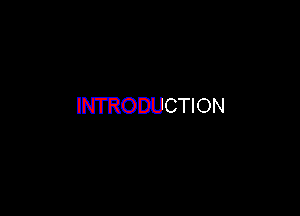 INTRODUCTION