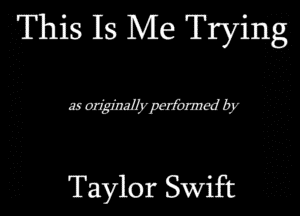 ifI'his Is Me Trymg

wwwlif

Taylor Swift