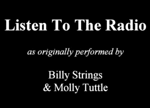 listen To The Radio
mmmmby

BillySIriny
acMolly'nmIe