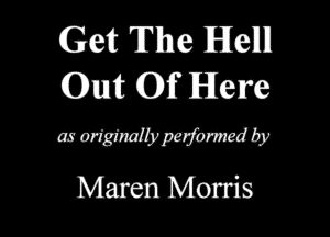 Get The 18191111
011111? (Of Here

WWWW
Maren Morris