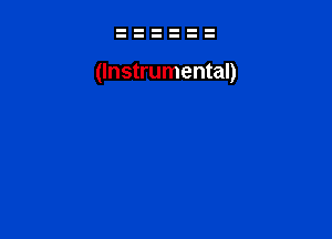 (Instrumental)