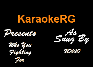 KaraokeRG

W 24a
mow

Sm 3g
7m - m
5202