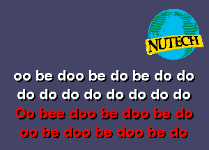 00 be doo be do be do do
do do do do do do do do

00 be doo be doo be do