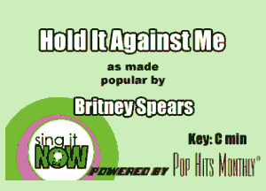 EDIEEBHEIB

as made
popular by

. Britney Smears

. . w) Kayicmln
- Hun Hm MIiHIHH

Wm