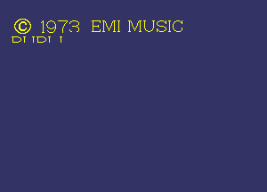 ((3) 1973 EMI MUSIC

DT ID! I