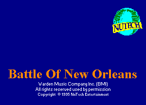Battle Of New Orleans

Vatdvn Musuc Company Inc. (BMIJ
All nghls IQSQWPd used by pexmission
Copyugln 01335NuTcd-Entertainment
