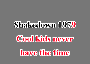 Shakedown 1979
Wim
mmmm