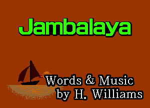 Jambalaya

WPMWords 8L Music
by H. Williams