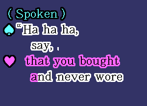 ( Spoken )
459me

Em.
C? mm

g