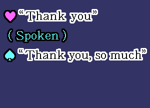Q? m
( Spoken )

Qmem