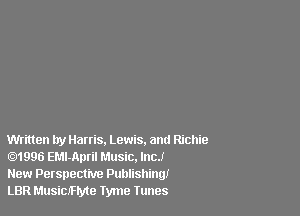 Written try Harris. Lewis. and Richie
01996 EMLApril Music. Inc!

New Perspective Publishing!

LBR MusiCJFMe Iymo Iunes